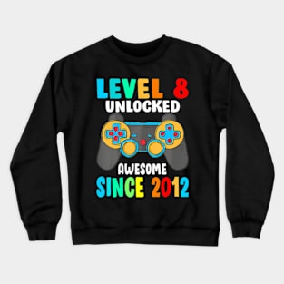 Level 8  Awesome Since 2012-8th Birthday Crewneck Sweatshirt